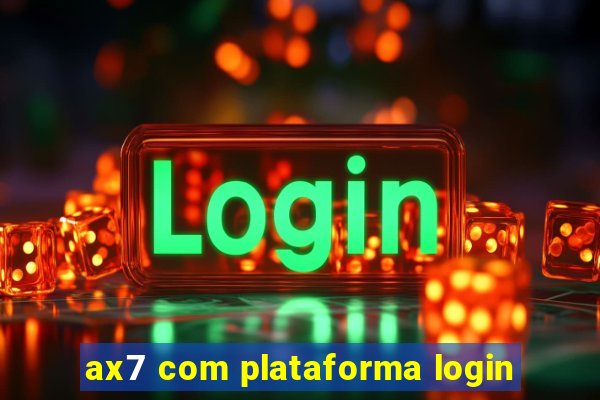 ax7 com plataforma login